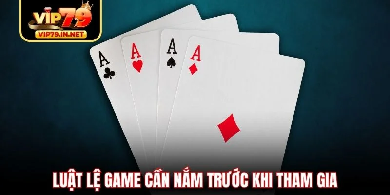 Luật lệ game cần nắm trước khi tham gia