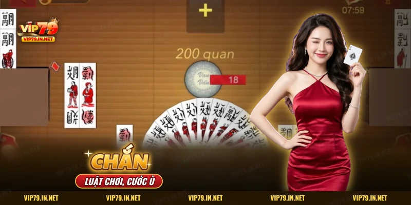 Chắn VIP79 luật chơi và cước ù qua bàn chắn trực tuyến