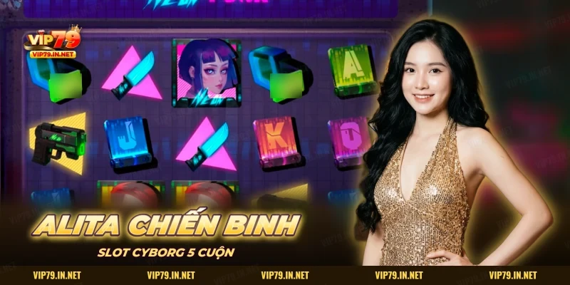 Nổ hũ Alita Thiên Thần Chiến Binh VIP79 với màn slot cyberpunk và nhân vật nữ
